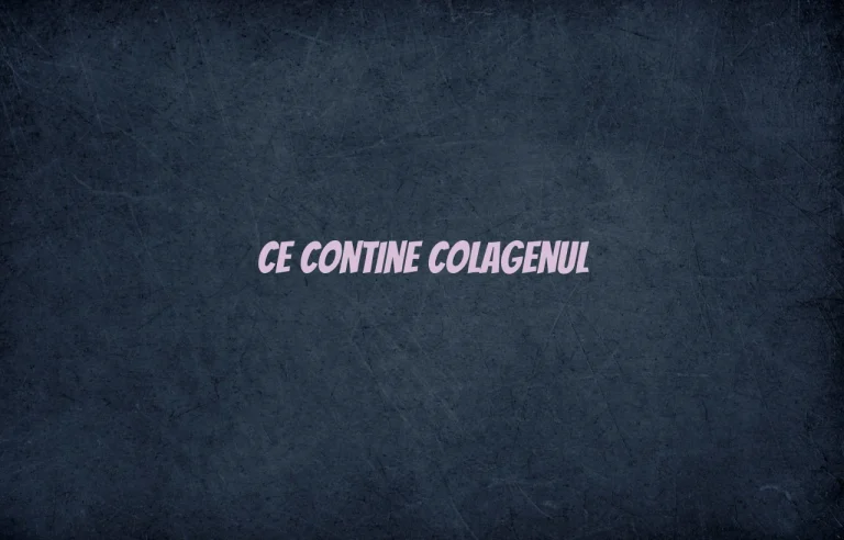 ce contine colagen