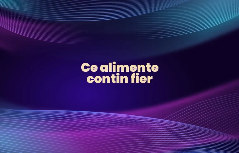 ce alimente contin fier